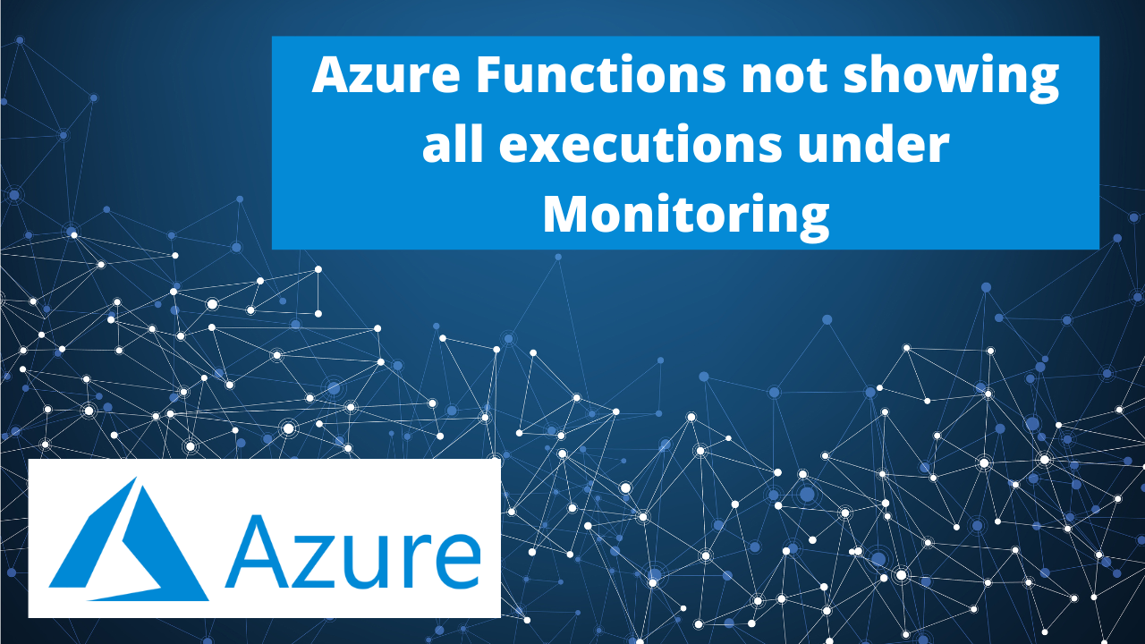 Azure Functions not showing all executions under Monitoring
