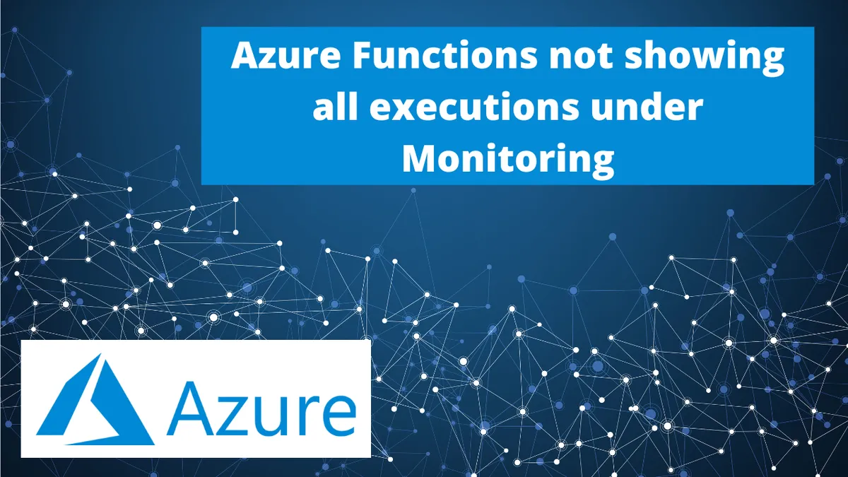 Azure Functions not showing all executions under Monitoring